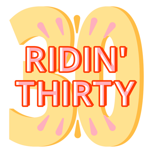 Ridin? thirty PNG Design