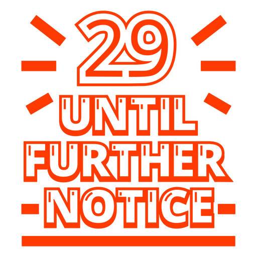 29 until further notice sticker PNG Design