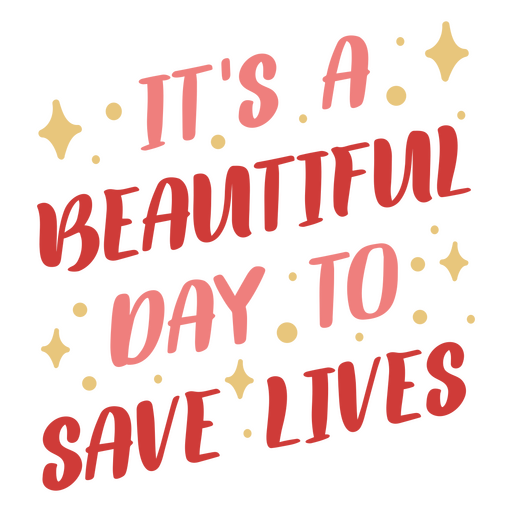 É um lindo dia para salvar vidas Desenho PNG