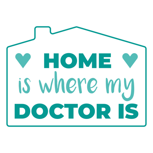 Casa é onde meu médico está Desenho PNG