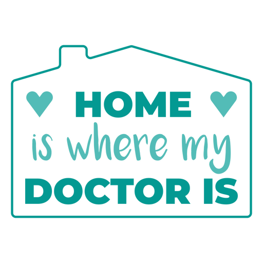El hogar es donde está mi médico. Diseño PNG