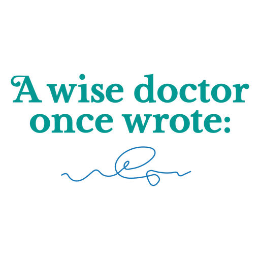 Un médico sabio escribió una vez Diseño PNG