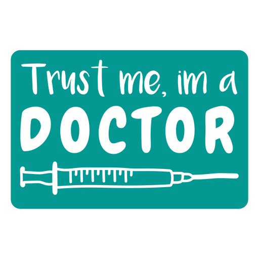 Vertrau mir, ich bin Arzt PNG-Design