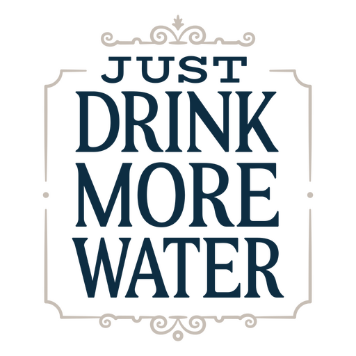 Solo bebe m?s agua etiqueta decorativa Diseño PNG