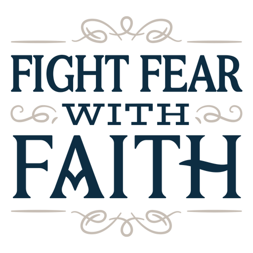 Lucha contra el miedo con la etiqueta decorativa de fe. Diseño PNG