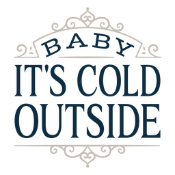 Baby it's cold outside decorative label PNG Design