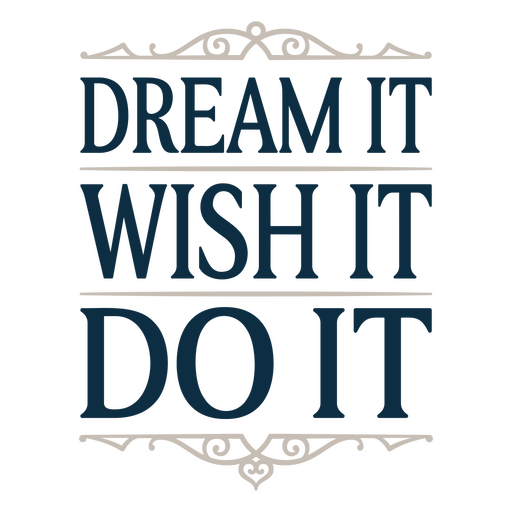 Suéñalo, deséalo, sentimiento, cita. Diseño PNG