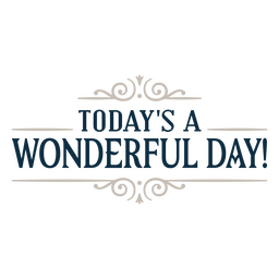 Wonderful day sentiment quote Transparent PNG