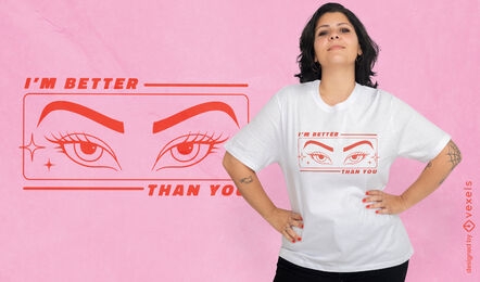 Sassy better than you quote t-shirt design