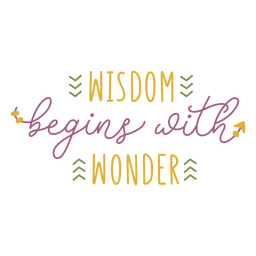 Wisdom begins with wonder sentiment quote Transparent PNG