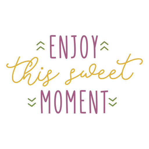 Sweet moment sentiment quote PNG Design