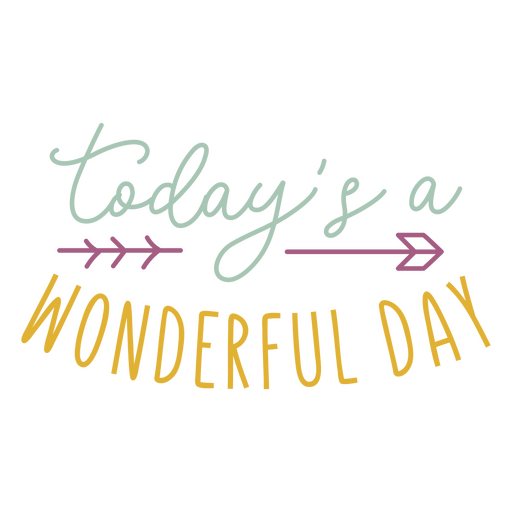 Today's a wonderful day sentiment quote