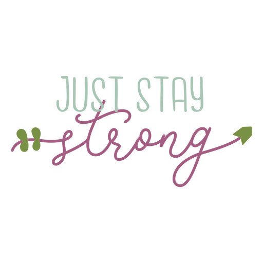Stay strong sentiment quote PNG Design