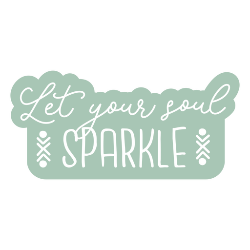 Let your soul sparkle label PNG Design