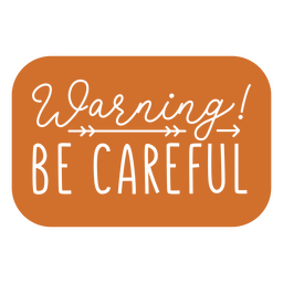 Warning quote cut out PNG Design Transparent PNG
