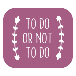 To do quote sentiment cut out PNG Design