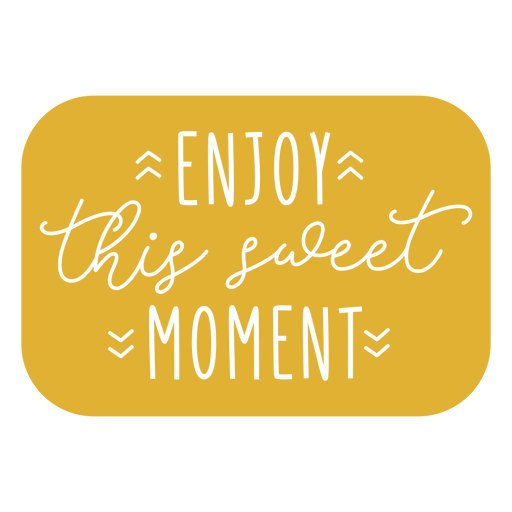 Sweet moment sentiment cut out quote