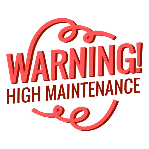 High maintenance sentiment quote PNG Design