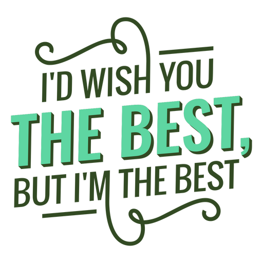 I'm the best funny quote PNG Design