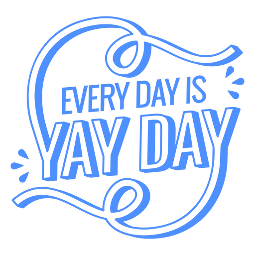 Yay Day Motivational Quote Stroke PNG & SVG Design For T-Shirts