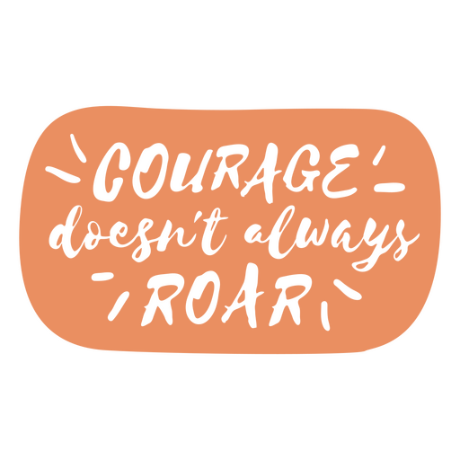 Courage quote cut out PNG Design