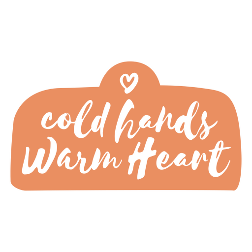 Cold hands warm heart quote cut out PNG Design