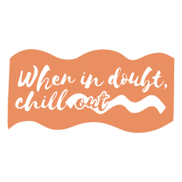Citação chill out cortada Desenho PNG