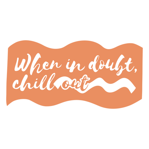 Chill out quote cut out PNG Design
