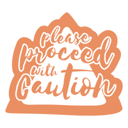 Proceed with caution quote cut out PNG Design