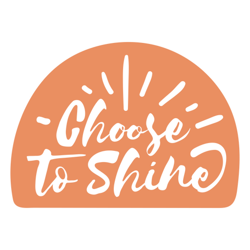 Choose to shine quote cut out PNG Design