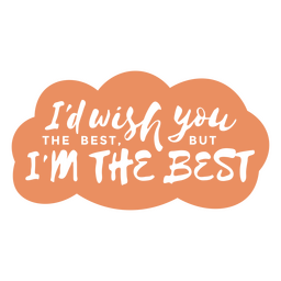 Soy la mejor cita motivacional recortada. Diseño PNG