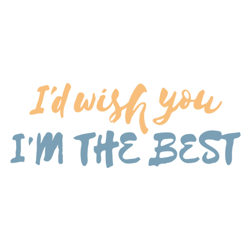 I'm the best funny quote PNG Design