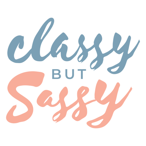 Classy sassy quote PNG Design