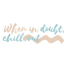 Chill out relax quote PNG Design