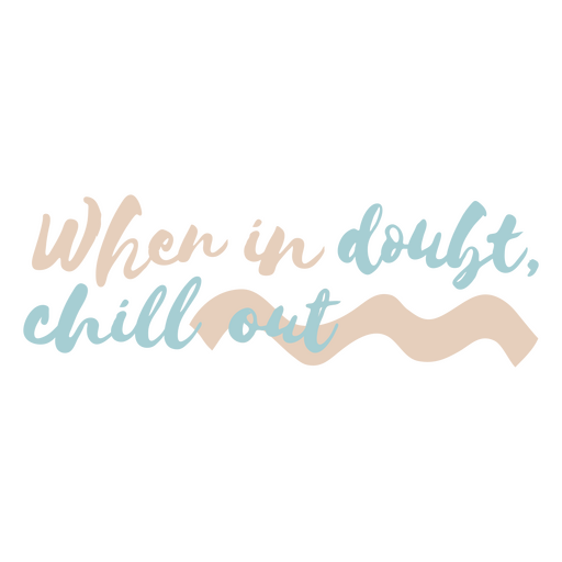 Chill out relax quote PNG Design