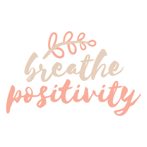 Breathe positivity quote PNG Design