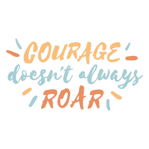 Courage inspiring quote PNG Design