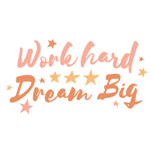 Work hard dream big quote PNG Design