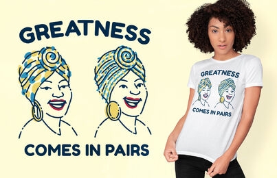 Greatness comes in pair twin sisters t-shirt design