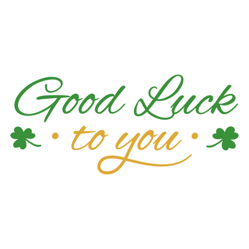 Good luck to you inspiring quote PNG Design