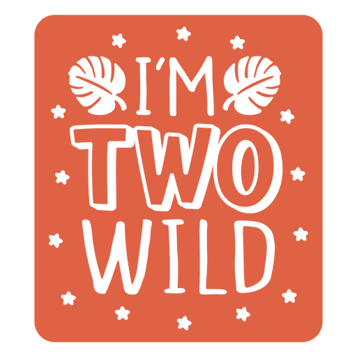 Ich bin zwei wild PNG-Design