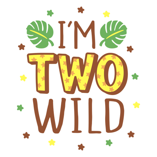 I'm two wild design PNG Design