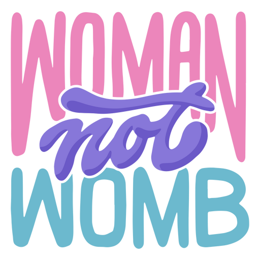 Woman not womb feminist lettering PNG Design