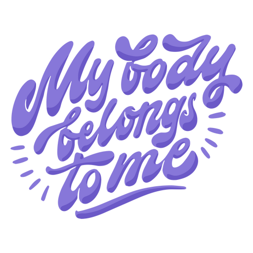 My body belongs to me feminist lettering PNG Design