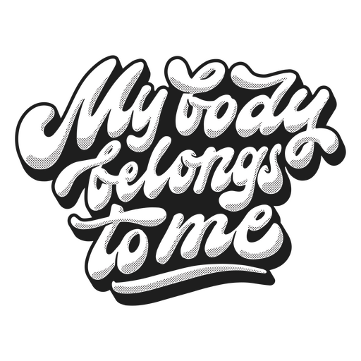 My body belongs to me feminist quote PNG Design
