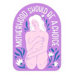 Insignia feminista pro elección de maternidad Diseño PNG Transparent PNG