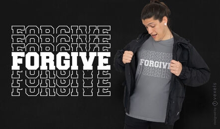 Forgive quote repetition t-shirt design