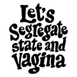 Segreguemos estado y vagina Diseño PNG