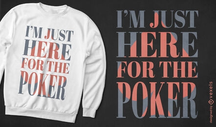 Here for Poker ace t-shirt design