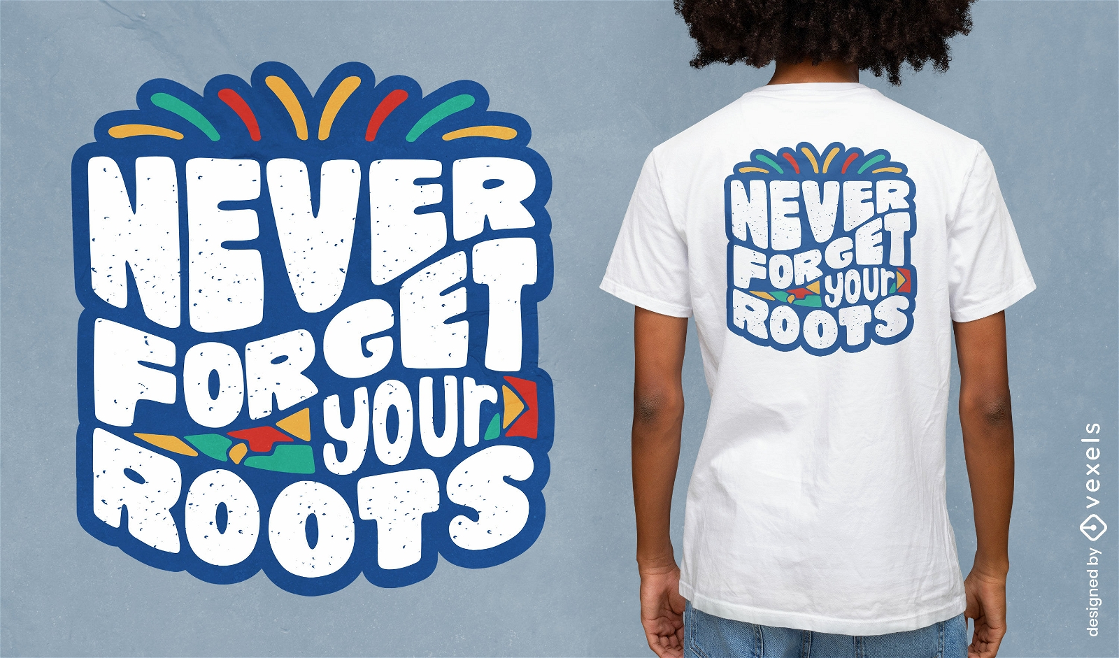 Nunca se esqueça do design da sua camiseta de raízes